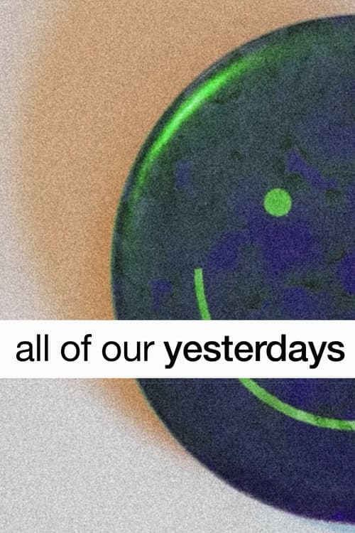 Poster for All Of Our Yesterdays