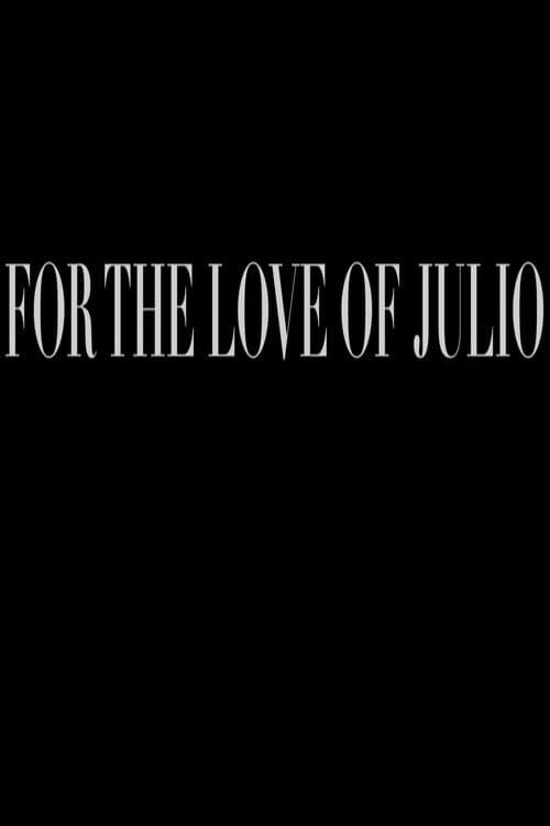 Постер до фільму «For the Love of Julio»