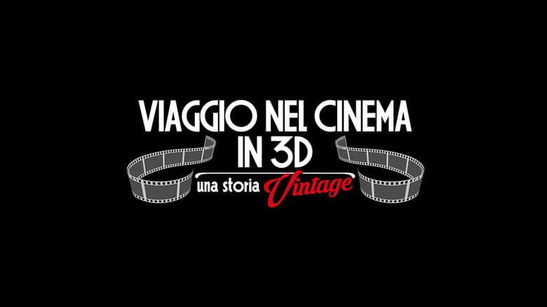Backdrop from Viaggio nel cinema in 3D: Una storia vintage