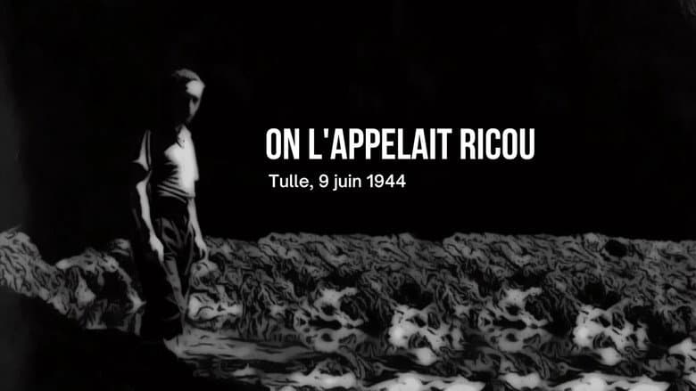 Кадр із фільму «On l'appelait Ricou, Tulle, 9 juin 1944»