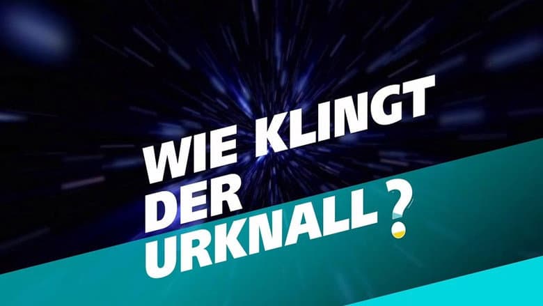 Backdrop from Wie klingt der Urknall – Botschaften vom Anfang des Universums