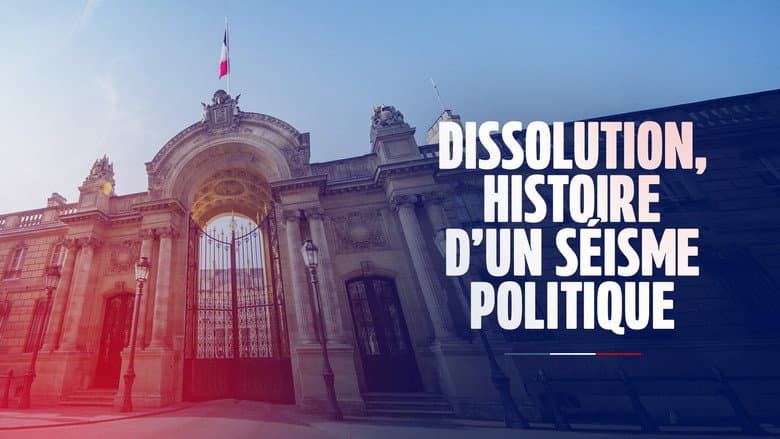 Backdrop from Dissolution, histoire d'un séisme politique