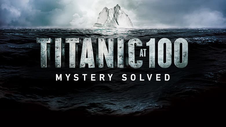 Backdrop from Titanic at 100: Mystery Solved