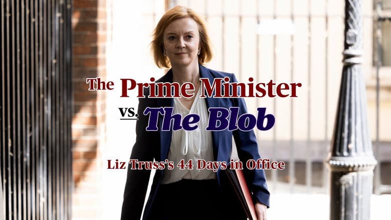 Кадр із фільму «The Prime Minister vs the Blob: Liz Truss's 44 Days in Office»