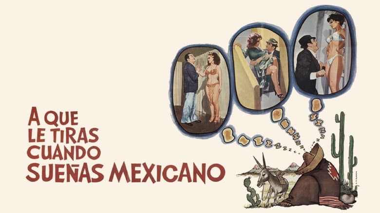 Backdrop from ¿A qué le tiras cuando sueñas... mexicano?