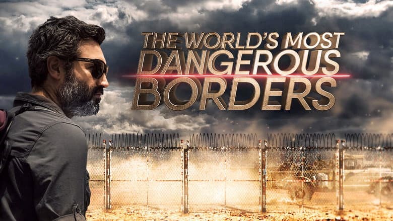 Backdrop from The Worlds Most Dangerous Borders