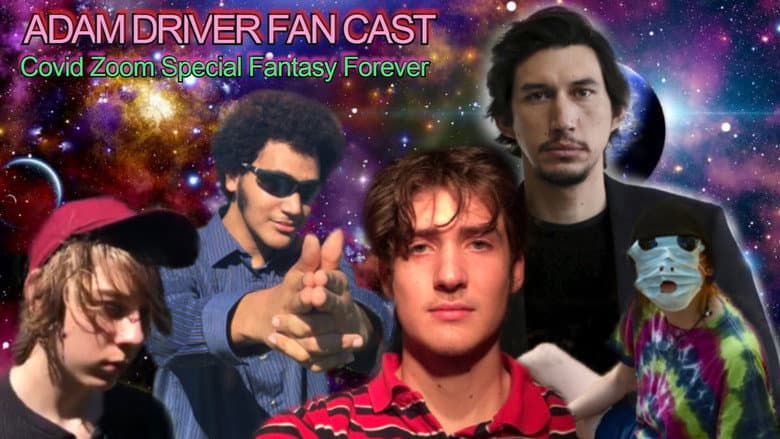 Кадр із фільму «Adam Driver Fan Cast: Covid Zoom Special Fantasy Forever»
