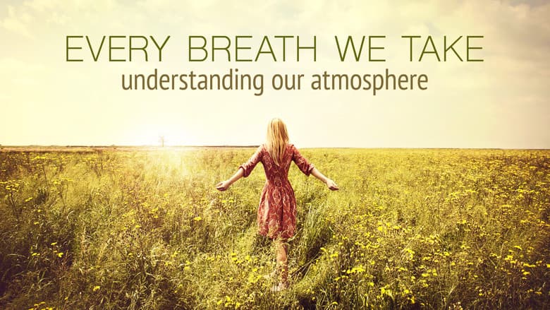Backdrop from Every Breath We Take: Understanding Our Atmosphere