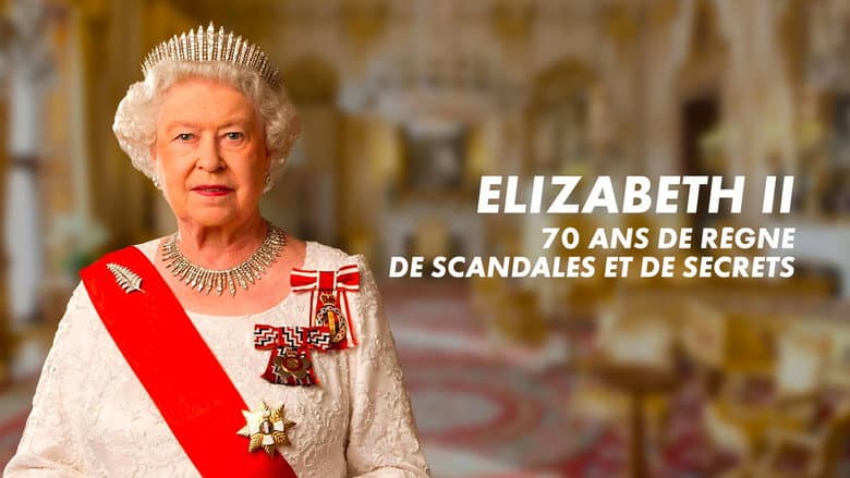 Backdrop from Elizabeth II, 70 ans de règne de secrets et de scandales