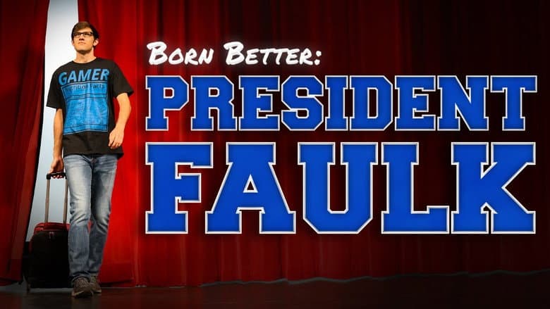 Backdrop from Born Better: President Faulk