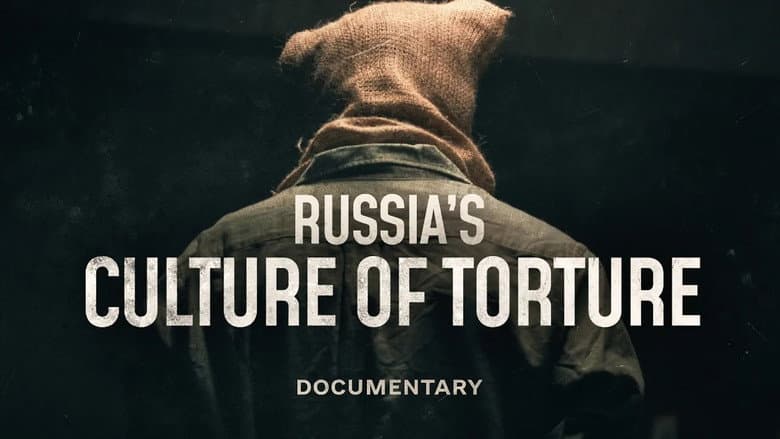 Backdrop from Russia’s Culture of Torture