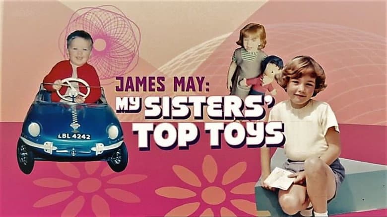 Кадр із фільму «James May: My Sisters' Top Toys»