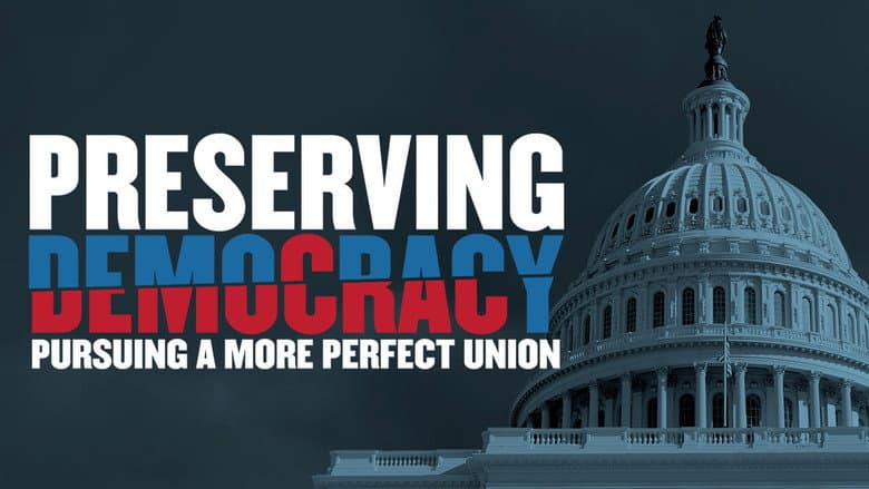 Backdrop from Preserving Democracy: Pursuing a More Perfect Union