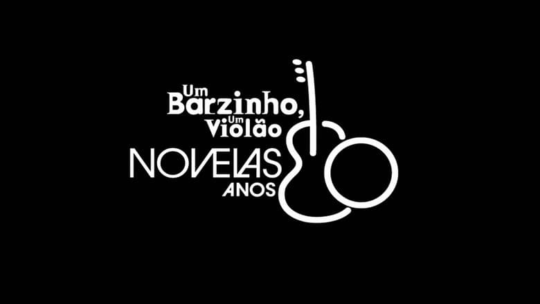 Backdrop from Um Barzinho, Um Violão: Novelas Anos 80