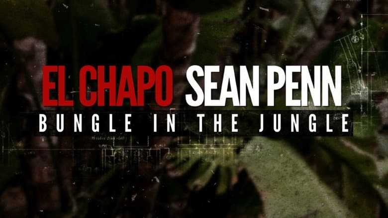 Backdrop from El Chapo & Sean Penn: Bungle in the Jungle