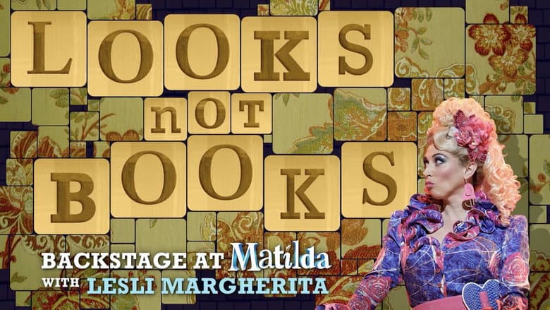 Backdrop from Looks Not Books: Backstage at 'Matilda' with Lesli Margherita