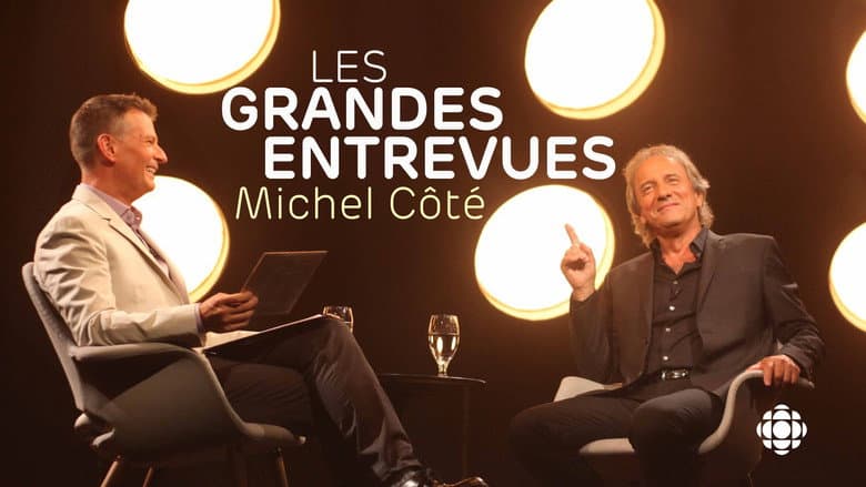Backdrop from Les Grandes Entrevues: Michel Côté