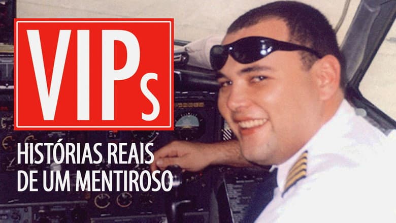 Backdrop from VIPs: Histórias Reais de um Mentiroso