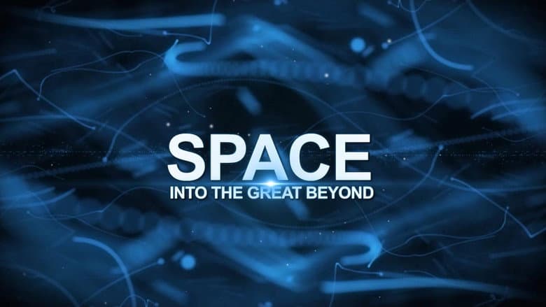 Backdrop from Space: Into the Great Beyond