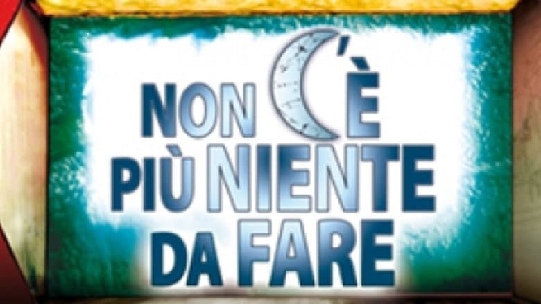 Backdrop from Non c'è più niente da fare