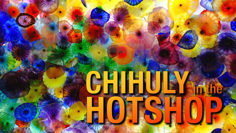 Кадр із фільму «Chihuly in the Hotshop»