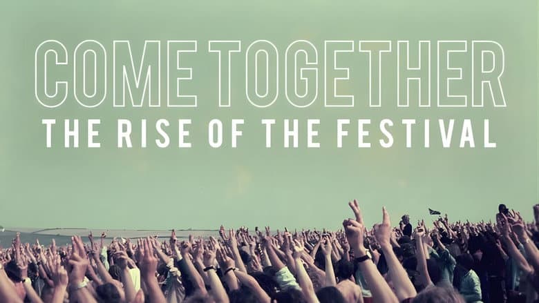 Backdrop from Come Together The Rise of the Festival