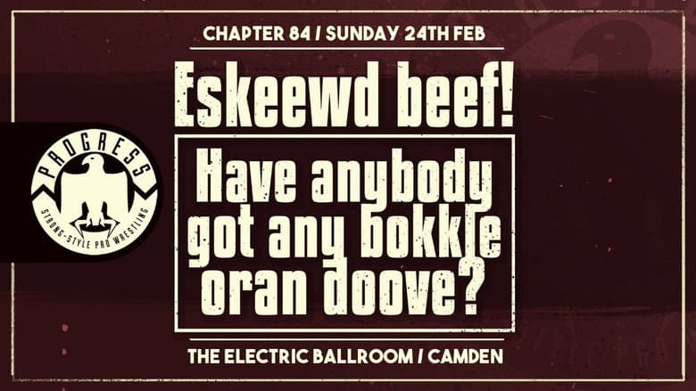 Backdrop from PROGRESS Chapter 84: Eskeewd beef! Have anybody got any bokkle oran doove?