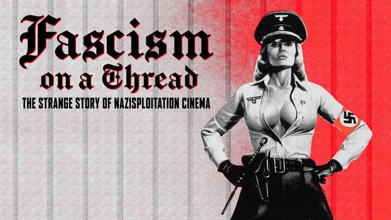 Backdrop from Fascism on a Thread: The Strange Story of Nazisploitation Cinema