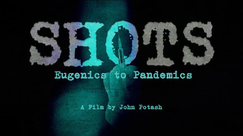 Backdrop from Shots: Eugenics to Pandemics
