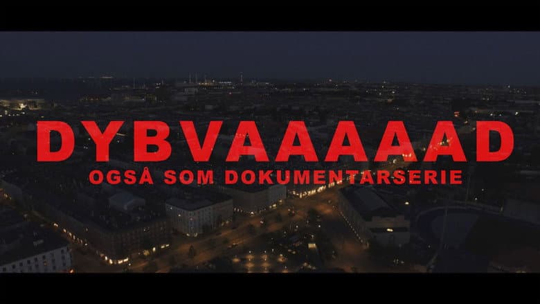 Backdrop from Dybvaaaaad - Også som dokumentarserie