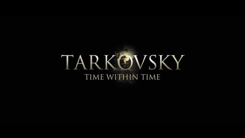 Backdrop from Tarkovsky: Time Within Time