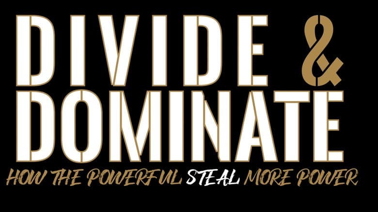 Backdrop from Divide & Dominate: How the Powerful Steal More Power