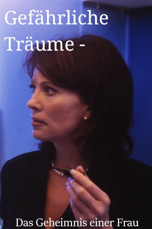 Постер до фільму «Gefährliche Träume - Das Geheimnis einer Frau»