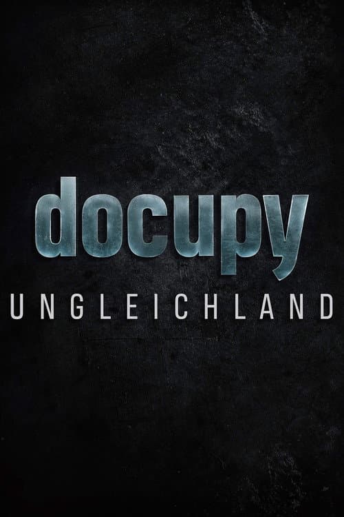 Poster for Ungleichland - Wie aus Reichtum Macht wird