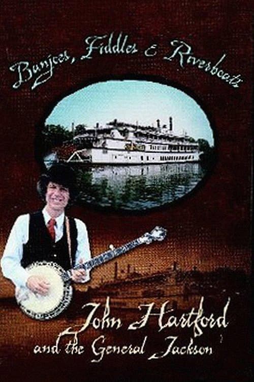 Постер до фільму «Banjoes, Fiddles & Riverboats: John Hartford and the General Jackson»