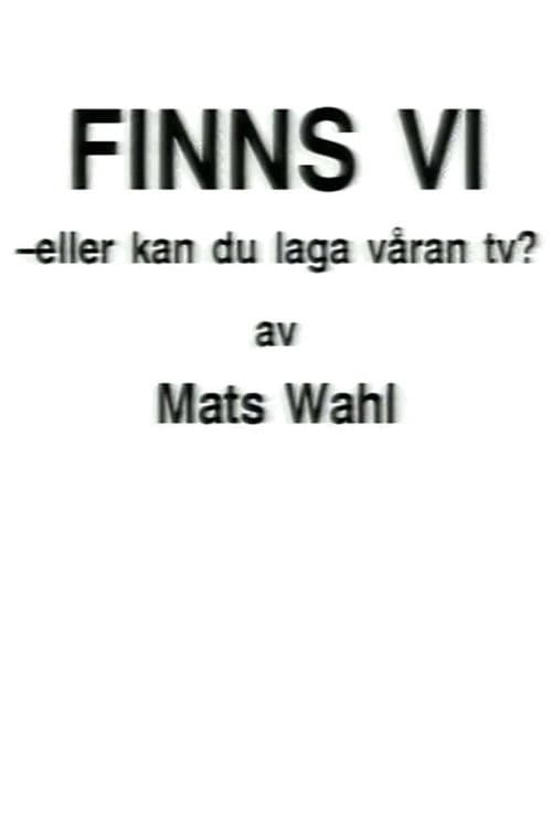 Poster for Finns vi - eller kan du laga våran TV?