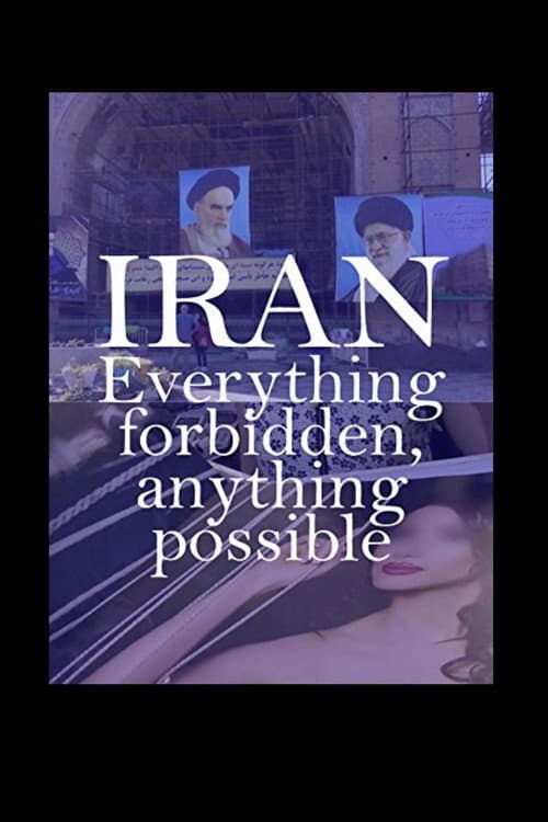 Poster for Iran: Everything Forbidden, Anything Possible