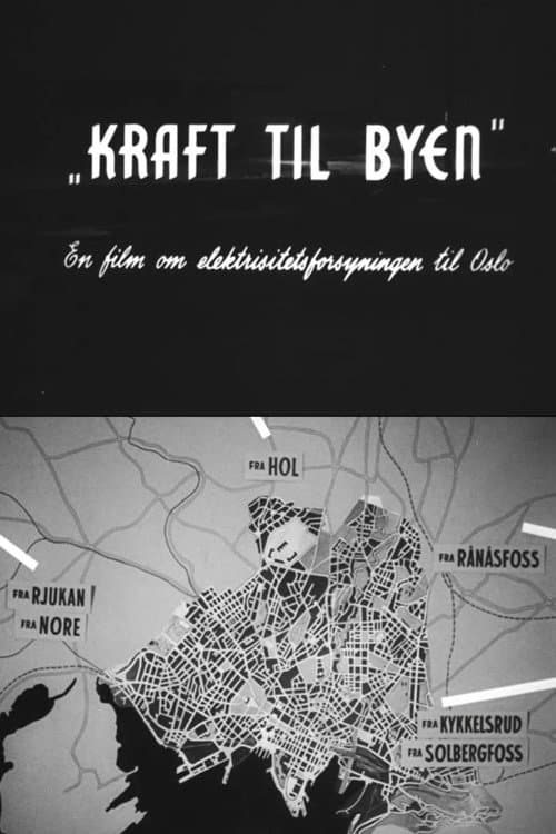Постер до фільму «Oslofilm: Kraft til byen»