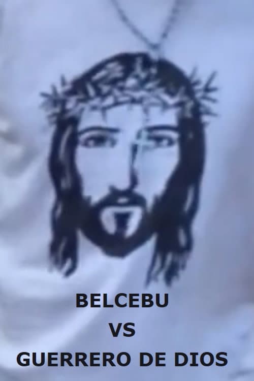 Постер до фільму «Belcebú versus Guerrero de Dios, la batalla final y el camino al paraíso»