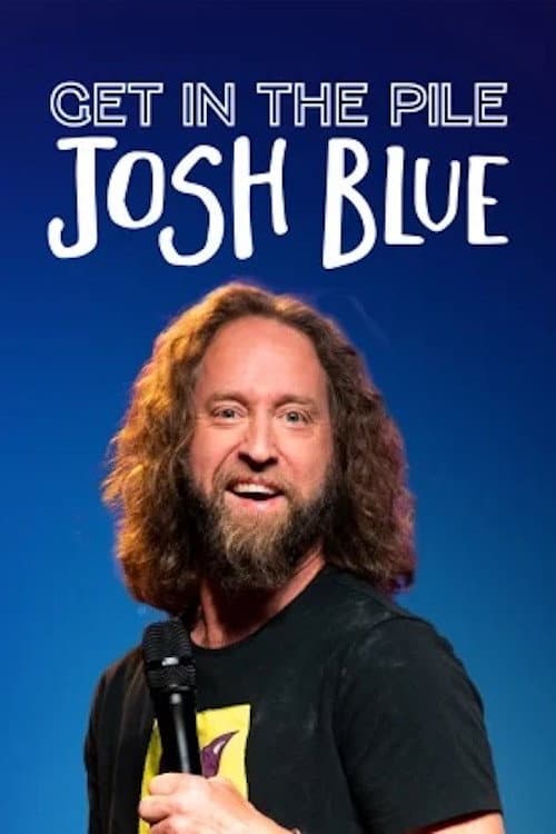 Poster for Josh Blue: Get In The Pile