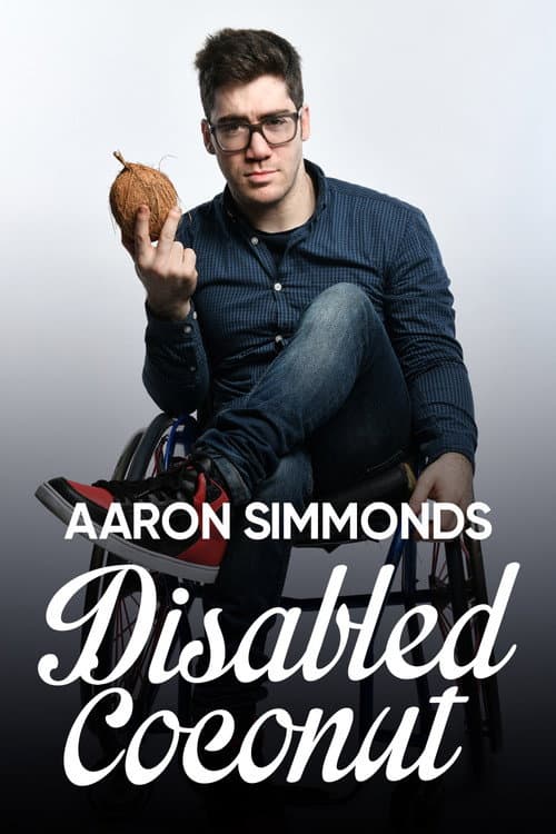 Poster for Aaron Simmonds: Disabled Coconut