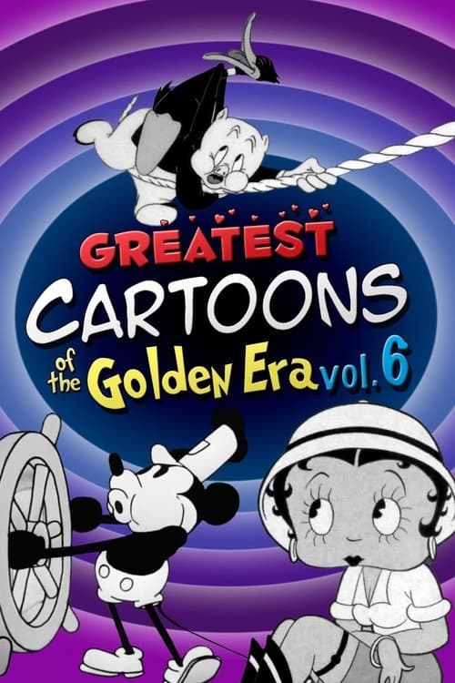 Poster for Greatest Cartoons of the Golden Era Vol. 6