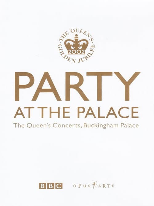 Постер до фільму «Party at the Palace: The Queen's Concerts, Buckingham Palace»