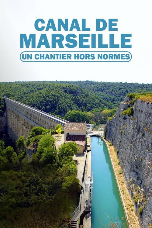 Постер до фільму «Canal de Marseille : un chantier hors normes»