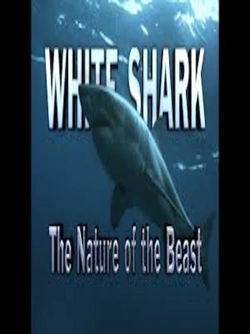 Poster for White Shark The Nature of The Beast.