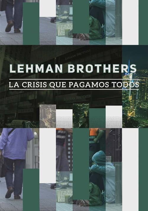 Poster for Lehman Brothers: la crisis que pagamos todos