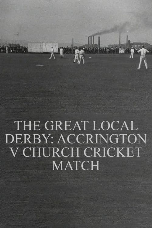 Poster for The Great Local Derby: Accrington v Church Cricket Match