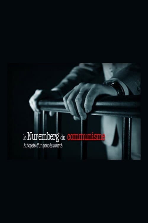 Poster for Le Nuremberg du communisme : autopsie d’un procès avorté