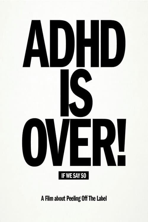 Poster for ADHD Is Over!