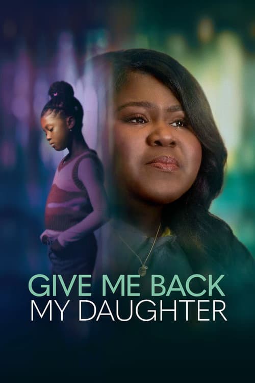 Poster for Give Me Back My Daughter
